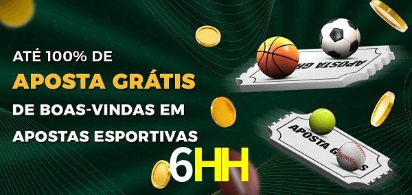 6HH Ate 100% de Aposta Gratis